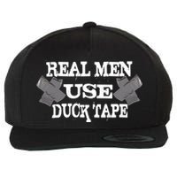 Real Men Use Duck Tape Wool Snapback Cap