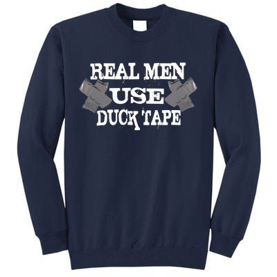 Real Men Use Duck Tape Tall Sweatshirt