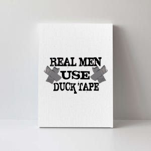 Real Men Use Duck Tape Canvas