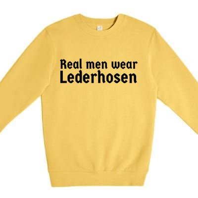 Real Men Wear Lederhosen Premium Crewneck Sweatshirt