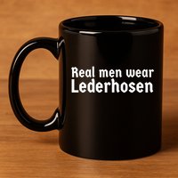 Real Men Wear Lederhosen 11oz C Handle Ceramic Mug