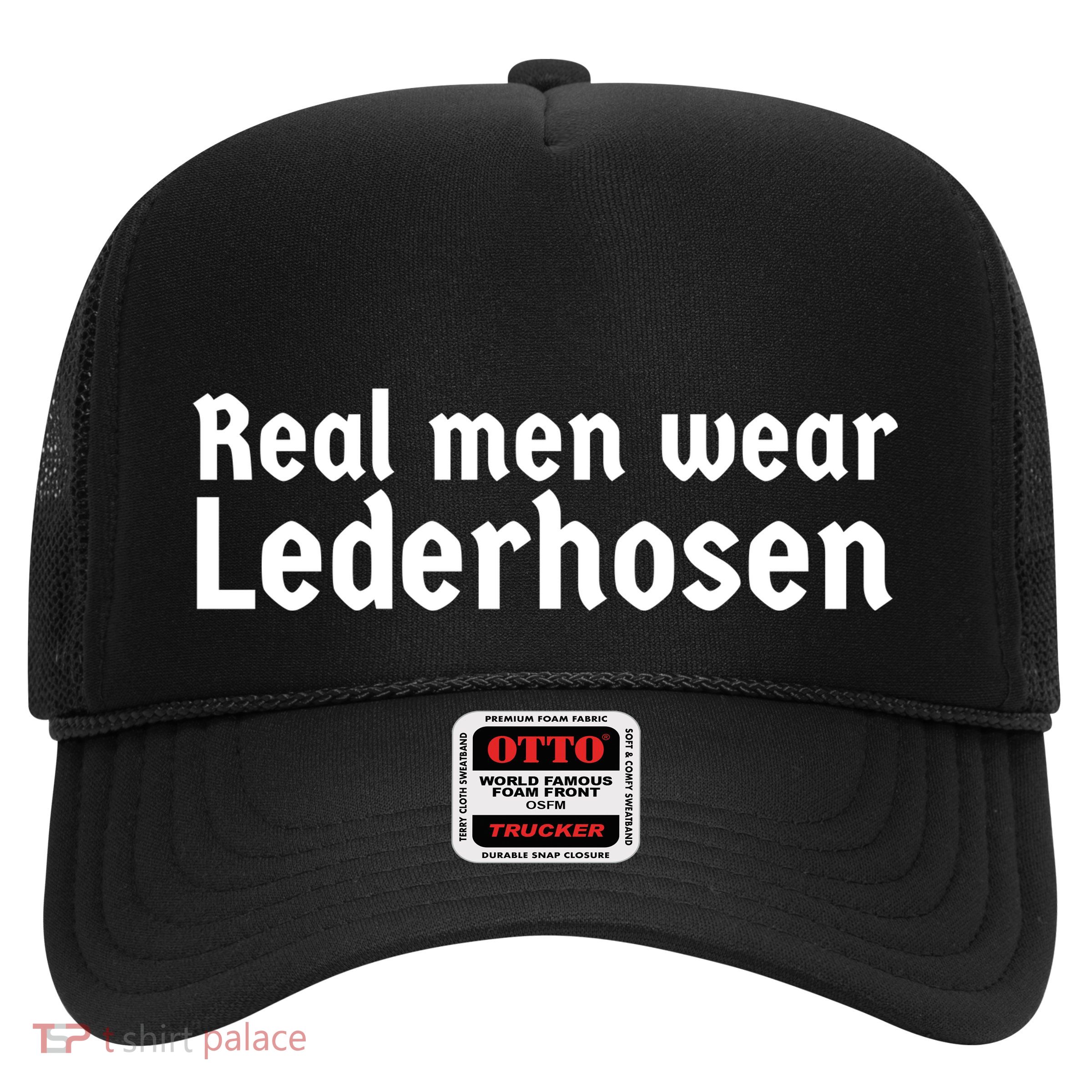 Real Men Wear Lederhosen Trucker Hat