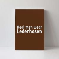 Real Men Wear Lederhosen Canvas