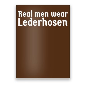 Real Men Wear Lederhosen Poster