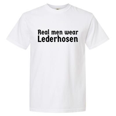 Real Men Wear Lederhosen Garment-Dyed Heavyweight T-Shirt