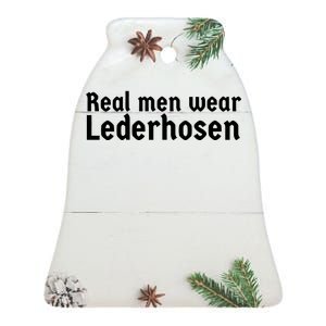 Real Men Wear Lederhosen Ceramic Bell Ornament