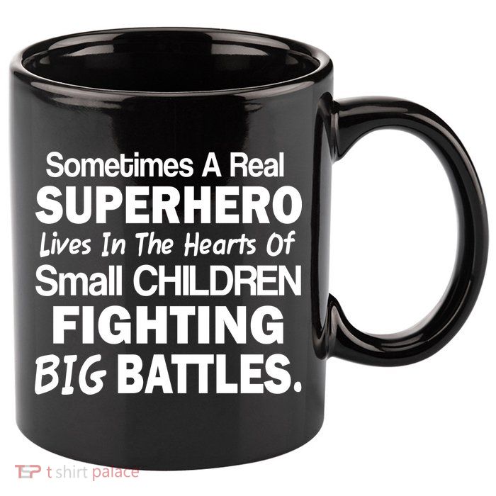 Real Superhero Hearts of Children Fighting Big Battles 11oz C Handle Ceramic Mug