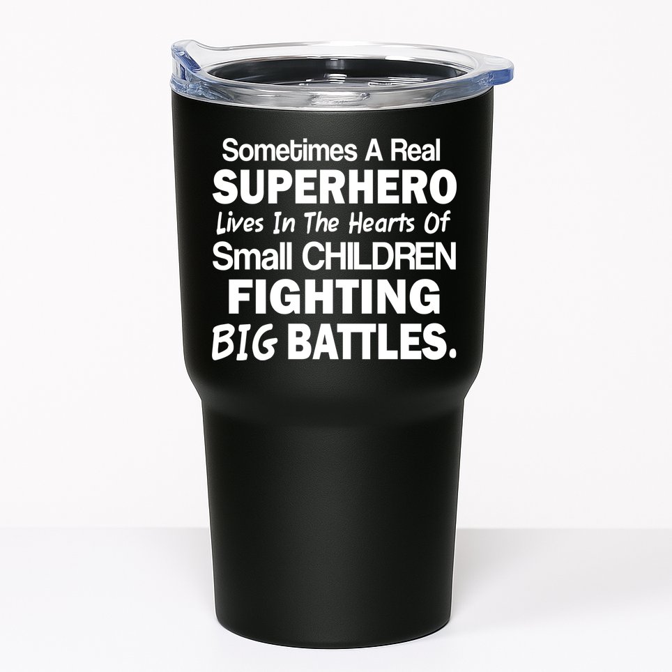 Real Superhero Hearts of Children Fighting Big Battles Tumbler