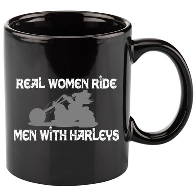 Real Women Ride Men With Harleys 11oz C Handle Ceramic Mug