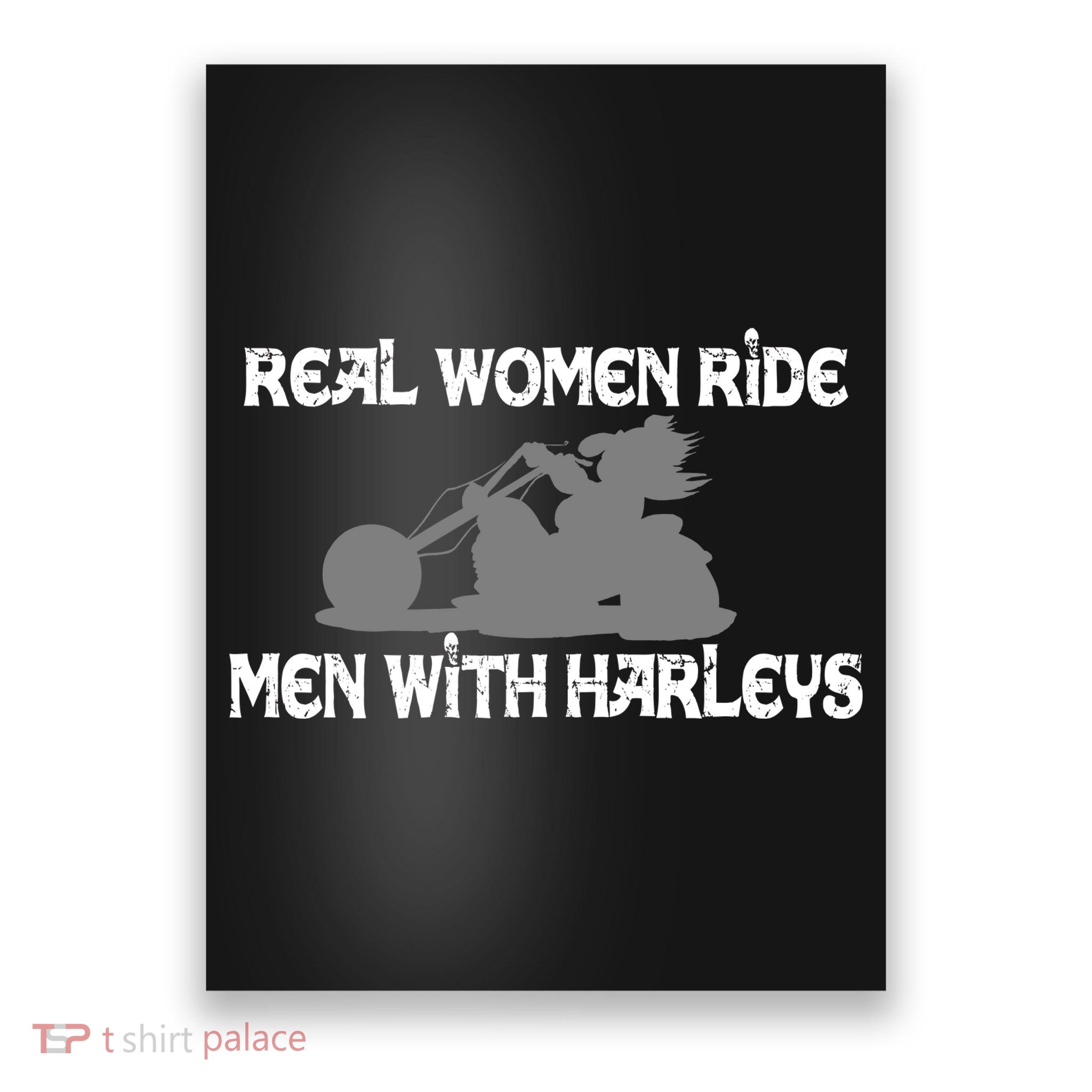 Real Women Ride Men With Harleys Poster