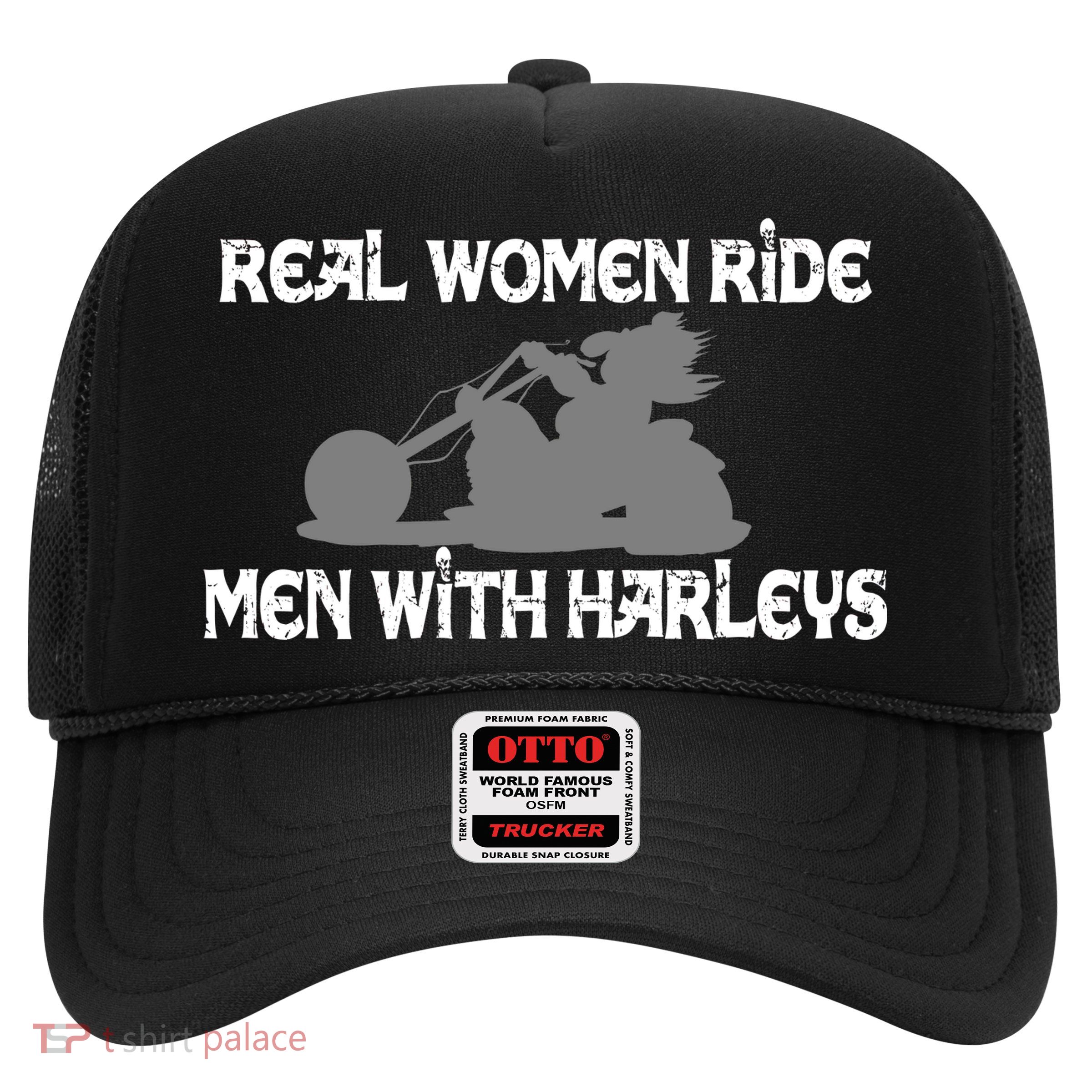 Real Women Ride Men With Harleys Trucker Hat
