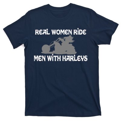 Real Women Ride Men With Harleys T-Shirt