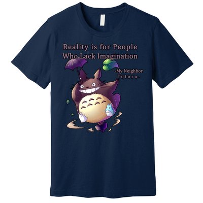 Reality Is For People Who Lack Imagination Premium T-Shirt