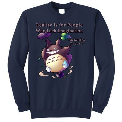 Reality Is For People Who Lack Imagination Tall Sweatshirt