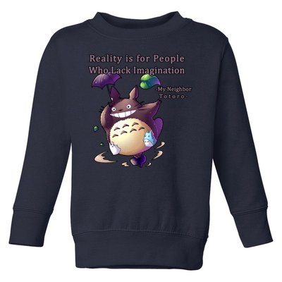 Reality Is For People Who Lack Imagination Toddler Sweatshirt