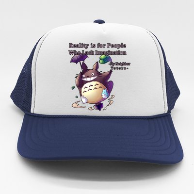 Reality Is For People Who Lack Imagination Trucker Hat