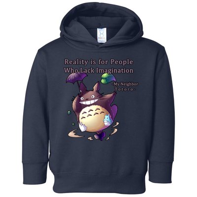 Reality Is For People Who Lack Imagination Toddler Hoodie