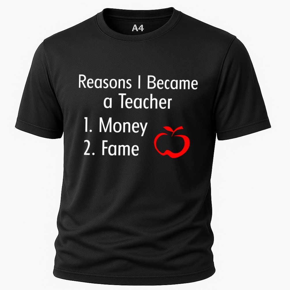 Reasons I Became A Teacher Funny Cooling Performance Crew T-Shirt