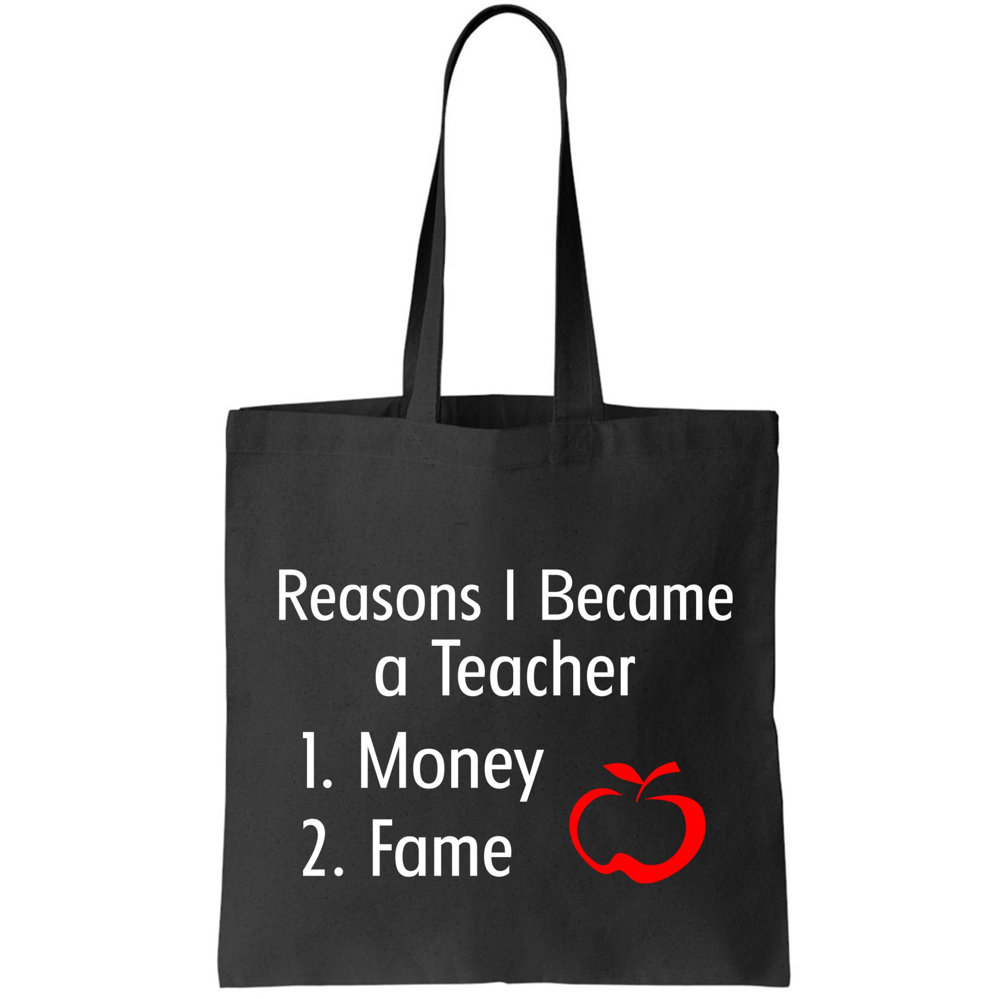 Reasons I Became A Teacher Funny Bag