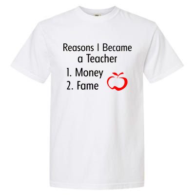 Reasons I Became A Teacher Funny Garment-Dyed Heavyweight T-Shirt