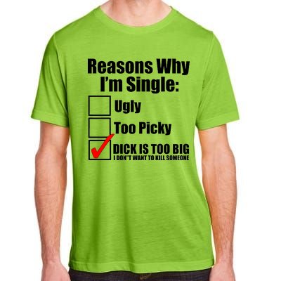 Reasons Why Im Single Ugly Picky Dick Too Big Mens Funny Adult ChromaSoft Performance T-Shirt