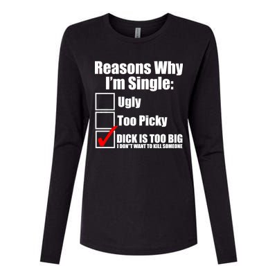 Reasons Why Im Single Ugly Picky Dick Too Big Mens Funny Womens Cotton Relaxed Long Sleeve T-Shirt