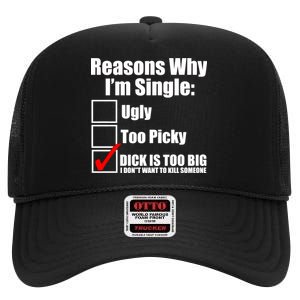 Reasons Why Im Single Ugly Picky Dick Too Big Mens Funny High Crown Mesh Back Trucker Hat