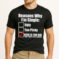 Reasons Why Im Single Ugly Picky Dick Too Big Mens Funny Cooling Performance Crew T-Shirt