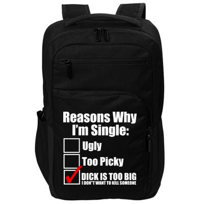 Reasons Why Im Single Ugly Picky Dick Too Big Mens Funny Impact Tech Backpack
