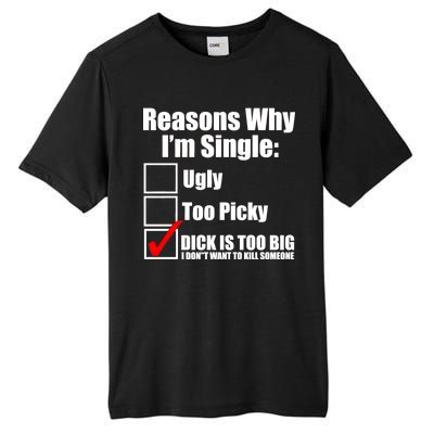 Reasons Why Im Single Ugly Picky Dick Too Big Mens Funny Tall Fusion ChromaSoft Performance T-Shirt