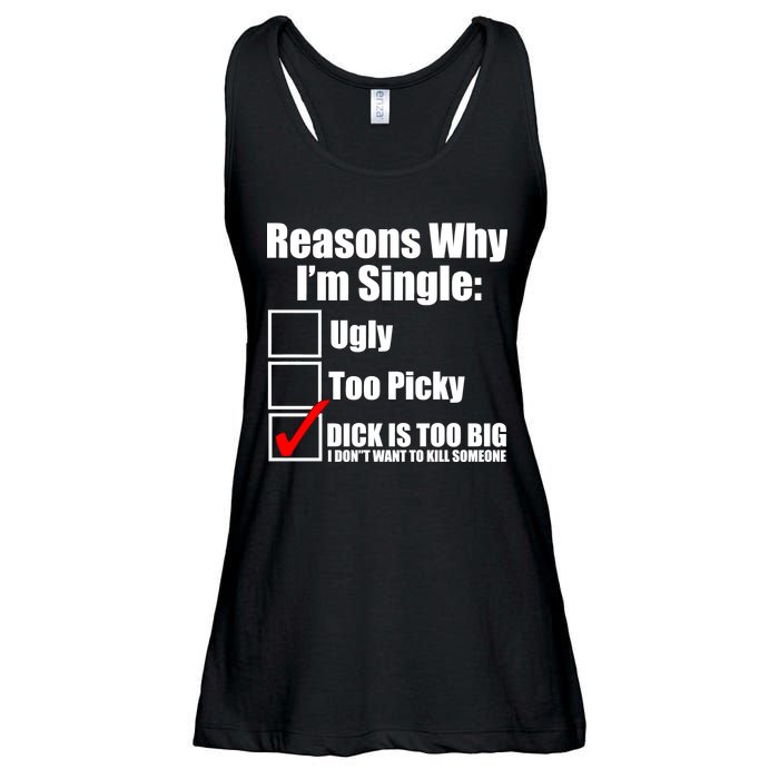 Reasons Why Im Single Ugly Picky Dick Too Big Mens Funny Ladies Essential Flowy Tank