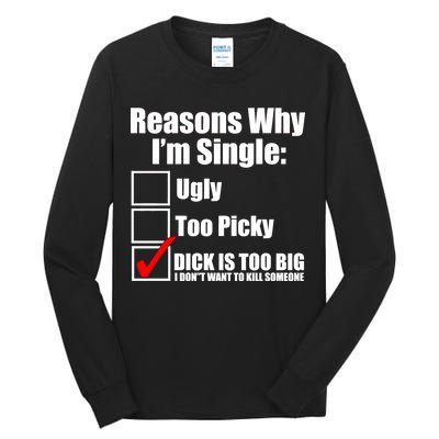 Reasons Why Im Single Ugly Picky Dick Too Big Mens Funny Tall Long Sleeve T-Shirt