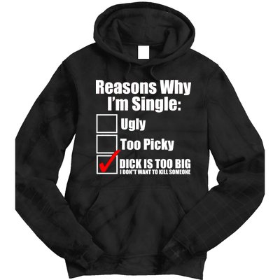 Reasons Why Im Single Ugly Picky Dick Too Big Mens Funny Tie Dye Hoodie