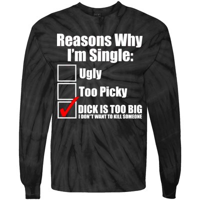 Reasons Why Im Single Ugly Picky Dick Too Big Mens Funny Tie-Dye Long Sleeve Shirt