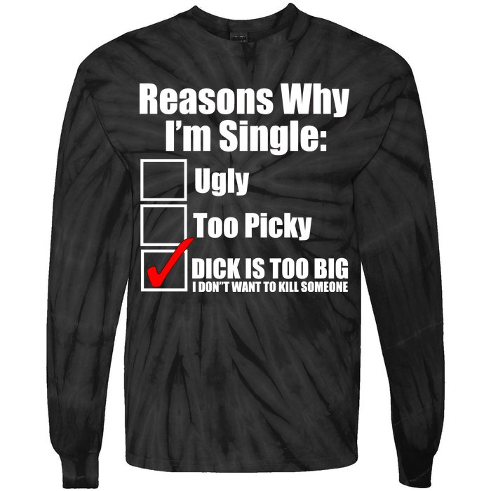 Reasons Why Im Single Ugly Picky Dick Too Big Mens Funny Tie-Dye Long Sleeve Shirt