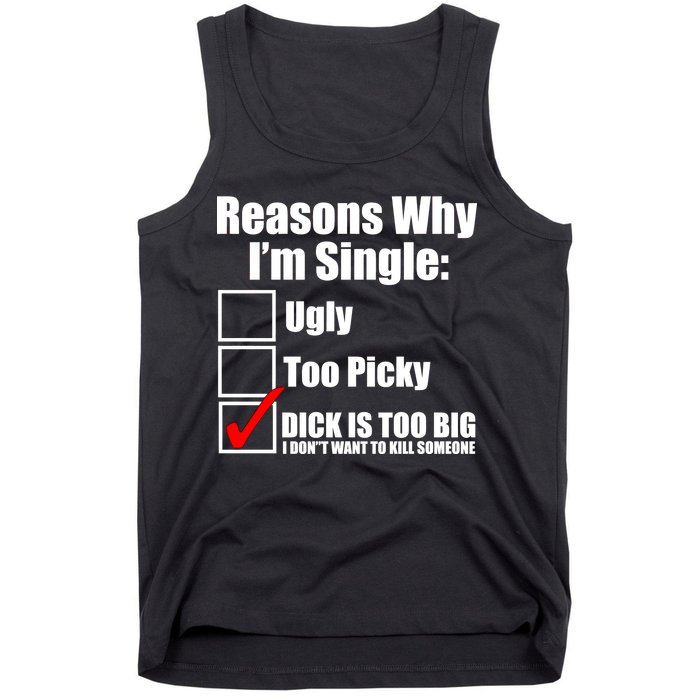 Reasons Why Im Single Ugly Picky Dick Too Big Mens Funny Tank Top