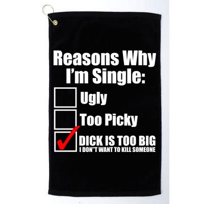 Reasons Why Im Single Ugly Picky Dick Too Big Mens Funny Golf Towel