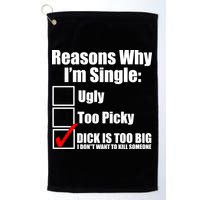 Reasons Why Im Single Ugly Picky Dick Too Big Mens Funny Golf Towel