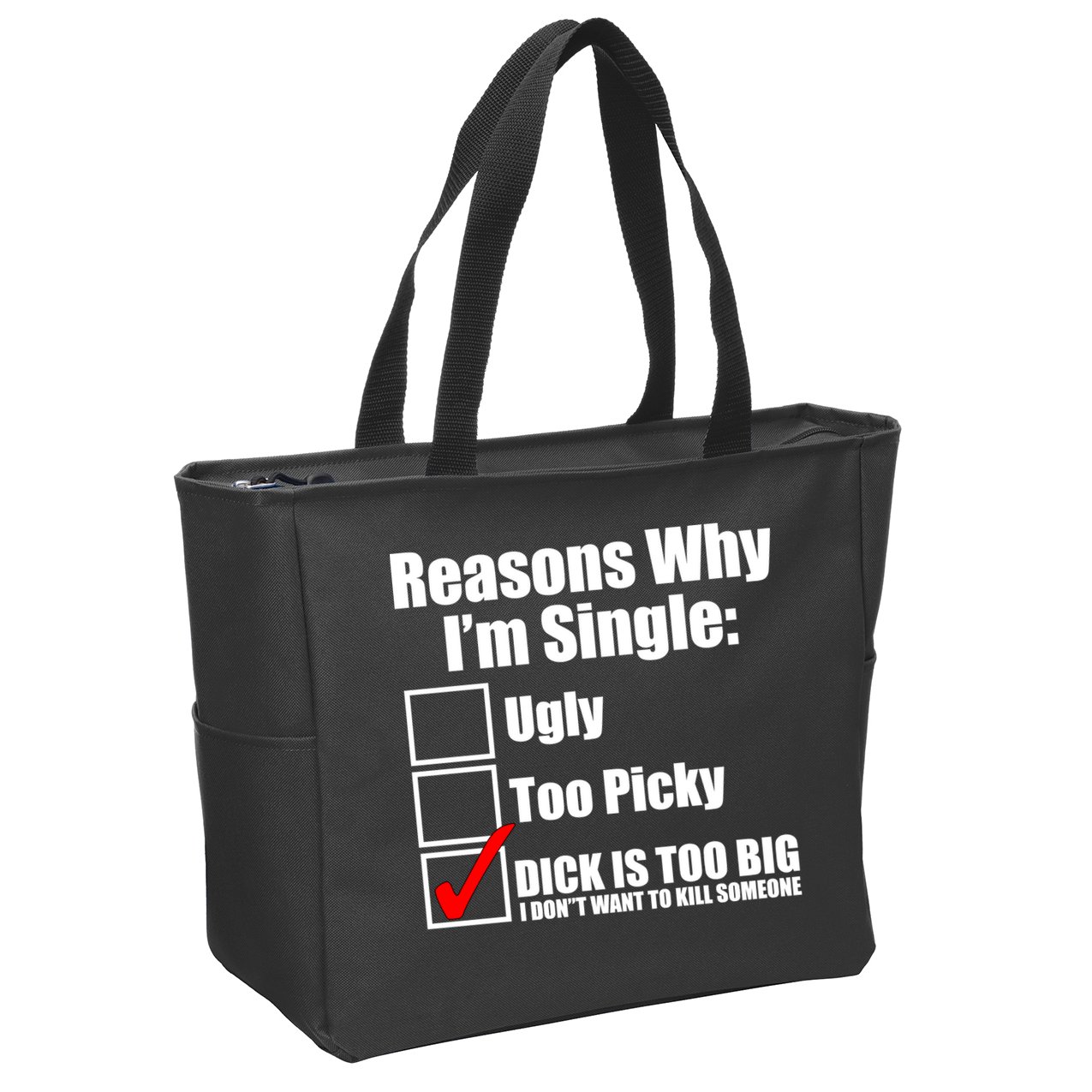Reasons Why Im Single Ugly Picky Dick Too Big Mens Funny Zip Tote Bag