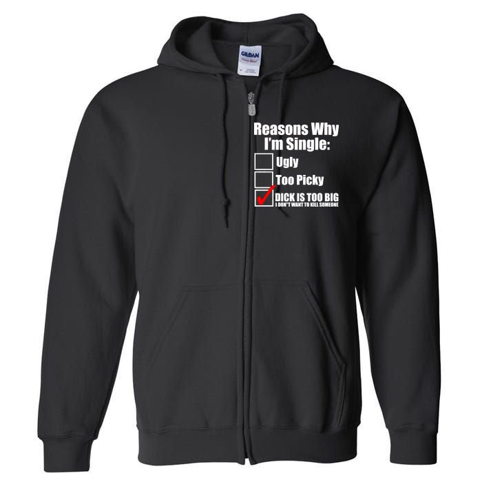 Reasons Why Im Single Ugly Picky Dick Too Big Mens Funny Full Zip Hoodie