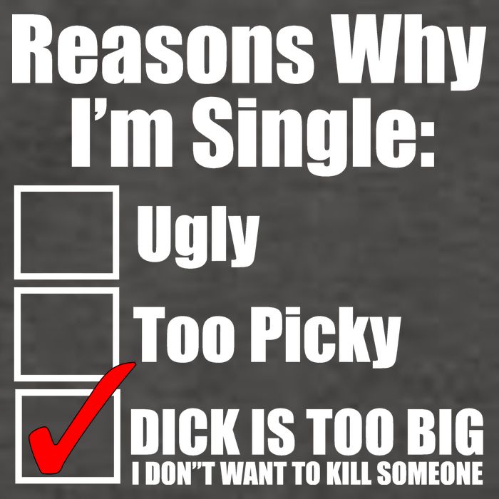 Reasons Why Im Single Ugly Picky Dick Too Big Mens Funny Vector Backpack