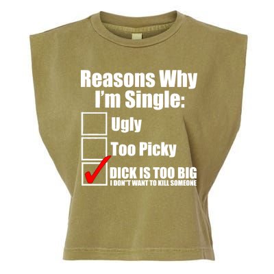 Reasons Why Im Single Ugly Picky Dick Too Big Mens Funny Garment-Dyed Women's Muscle Tee