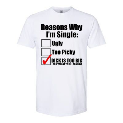 Reasons Why Im Single Ugly Picky Dick Too Big Mens Funny Softstyle® CVC T-Shirt