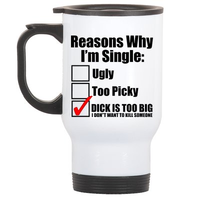 Reasons Why Im Single Ugly Picky Dick Too Big Mens Funny Stainless Steel Travel Mug