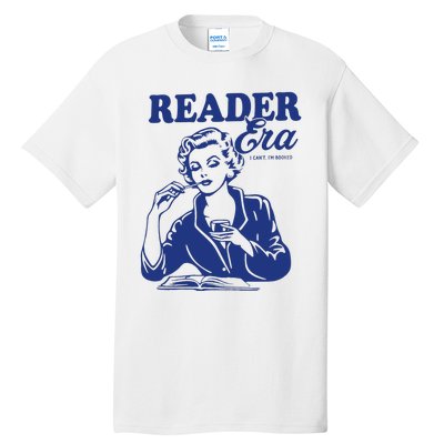 Reader Era Bookish Book Lover Tall T-Shirt