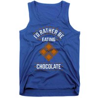 Rather Eating Chocolater Chocolatier Ironic Saying Gift Tank Top