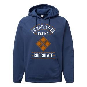 Rather Eating Chocolater Chocolatier Ironic Saying Gift Performance Fleece Hoodie