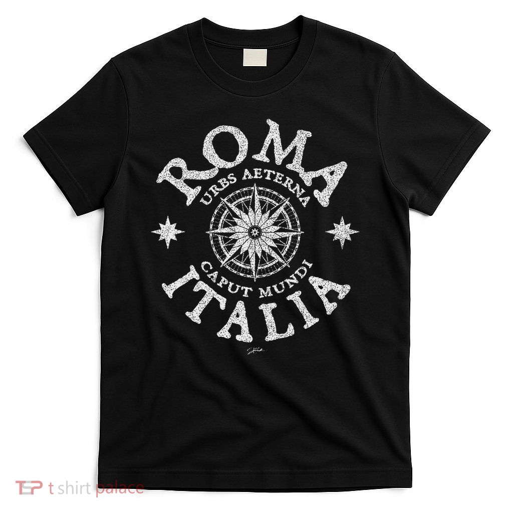 Rome, Eternal City, Capital Of The World T-Shirt