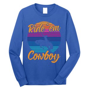 Ride 'Em Cow Horse Lover Galloping Horse Rodeo Great Gift Long Sleeve Shirt