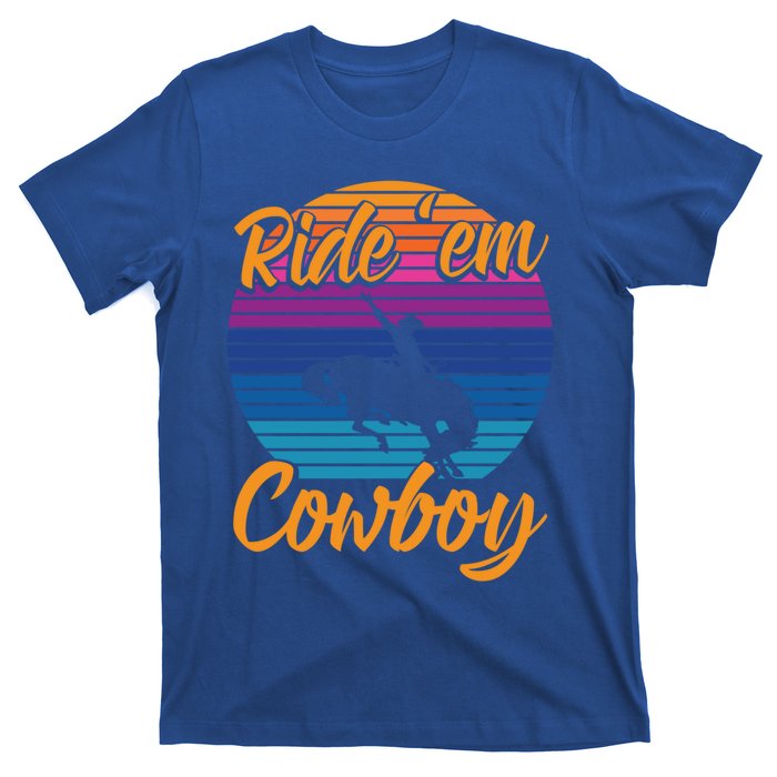 Ride 'Em Cow Horse Lover Galloping Horse Rodeo Great Gift T-Shirt